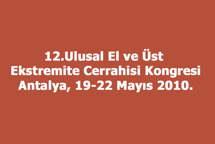 12. Milli El Cerrahisi ve Üst Ekstremite Kongresi 2010