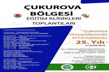 Çukurova Bölgesi Eğitim Klinikleri Toplantıları 'Çukurova Üniversitesinde El Cerrahisinin 25.Yılı'