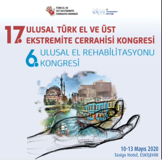 17. Türk El ve Üst Ekstremite Cerrahisi Kongresi - 10-13 Mayıs 2020-Eskişehir